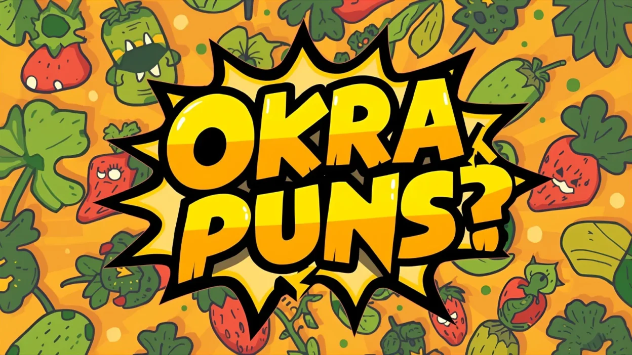 Okra puns